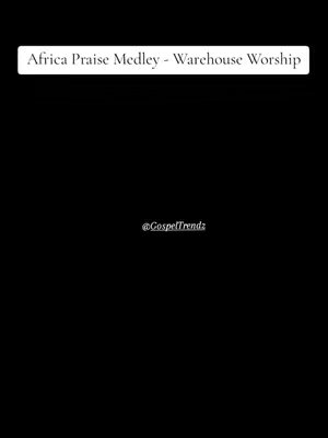 The cover image is a monochrome design with a stark black background. At the top, there is a white rectangular box containing the text 'Africa Praise Medley - Warehouse Worship'. Towards the bottom of the image, the text '@GospelTrendz' appears, also in white.