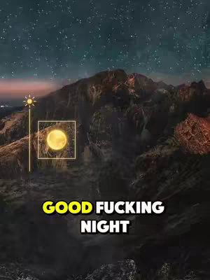 Image features a nighttime landscape dominated by a dark mountain range under a starry sky. A striking full moon is highlighted within a yellow outlined square. The text overlayed at the bottom says "GOOD FUCKING NIGHT".