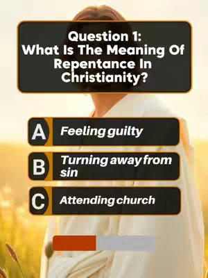 The image features a quiz formatted as a question and answer. The background shows a soft, golden light, perhaps a sunrise or sunset. Overlayed on this is a dark rectangular section at the top with a question about the meaning of repentance in Christianity. Below this are three answer options marked A, B, and C, presented in a stacked format, also on a dark background. A progress bar is at the end, near the bottom, in orange.