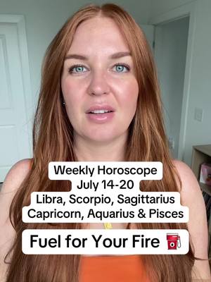A woman with long red hair and fair skin looks directly at the camera. She is positioned in front of a neutral background with a door visible. Text overlays at the top of the screen indicating "Weekly Horoscope July 14-20" and the astrological signs are also displayed. Below this information is the text "Fuel for Your Fire" next to a graphic of a gas pump.
