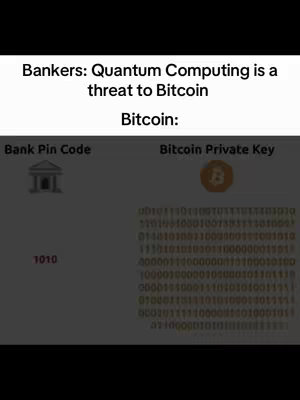 The image contains a meme with text overlayed on a dark background. The top portion shows the text "Bankers: Quantum Computing is a threat to Bitcoin Bitcoin:" with a division below. On the left side, it displays "Bank Pin Code" with an image of a building and the number "1010." The right side features "Bitcoin Private Key" accompanied by the Bitcoin symbol and a string of binary code.