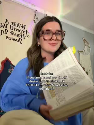 A young woman with brown hair and glasses is holding a book. The text overlay reads, "hot take: if you are a saved you should desire to go to church, be FAITHFUL to church and serve the church."