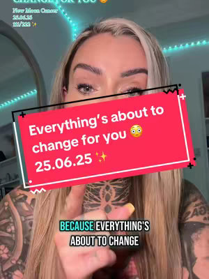 The cover image features a woman with long blonde hair, looking directly at the camera. She has multiple tattoos on her arms. Overlaying her face are text boxes. The top text box is red, containing the text "Everything's about to change for you," followed by an emoji and date. The bottom banner, colored turquoise, text reads "BECAUSE EVERYTHING'S ABOUT TO CHANGE."