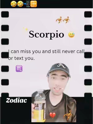 A selfie-style video cover featuring a man holding a bottle of yellow liquid. The background includes a text box with information about the Scorpio zodiac sign, including the name and a statement, "I can miss you and still never call or text you."