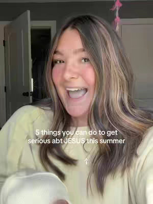 A smiling young woman with long, highlighted hair is the central focus. She has her mouth open, mid-speech. The background is blurred, but suggests she is indoors. Overlayed text on the bottom of the image states: "5 things you can do to get serious abt JESUS this summer".