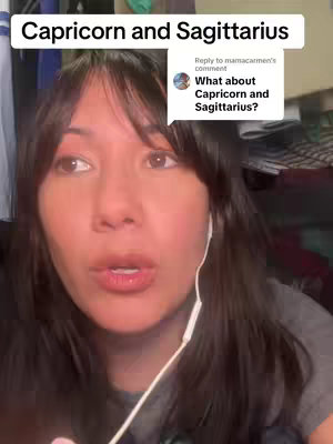 A selfie-style video shot with a woman, facing toward the camera. In the frame, a white speech bubble shows a response comment. Overlay text at the top reads 'Capricorn and Sagittarius'.