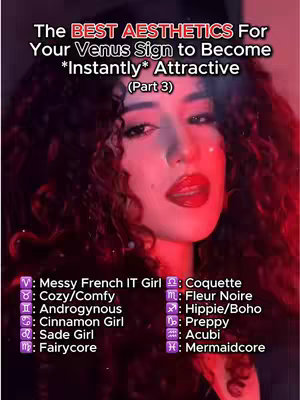 The cover image is a styled selfie featuring a woman with dark, curly hair, a fair complexion, and bold red lipstick. The lighting casts red hues across the image, intensifying the vibrant makeup. Text overlays in the top half of the image announce "The BEST AESTHETICS For Your Venus Sign to Become *Instantly* Attractive (Part 3)". In the lower half, a list of zodiac signs and corresponding aesthetic styles are presented, with each sign represented by its symbol and an aesthetic concept. The aesthetic concepts include "Messy French IT Girl", "Cozy/Comfy", "Androgynous", "Cinnamon Girl", "Sade Girl", "Fairycore", "Coquette", "Fleur Noire", "Hippie/Boho", "Preppy", "Acubi", and "Mermaidcore".