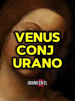 The image is a close-up of a classical painting, likely a portrait. The subject's face is the focus, showing skin tones, hair, and features. Text overlays in bold yellow letters on a black rectangle, reads "VENUS CONJ URANO" which is positioned in front of the subject's face. Below this is additional text on a red background.
