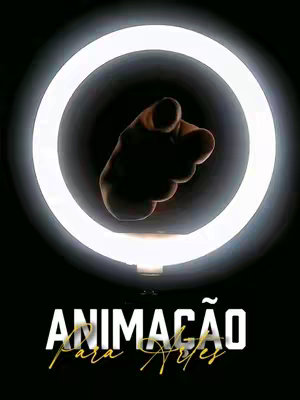 A black and white cover image with a circular light surrounding a hand pointing towards the viewer against a black background. Below the light is white and gold text with the words "ANIMAÇÃO" and "Para Artes".