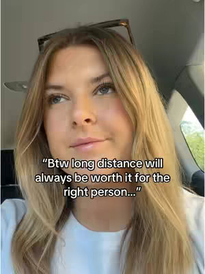 A selfie-style shot of a woman looking upward and slightly to the right. She has long, blonde hair and is wearing a white top. Text overlayed on the image reads, "Btw long distance will always be worth it for the right person..."