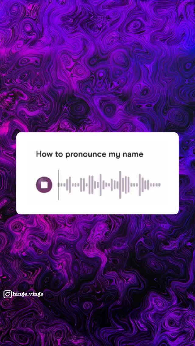The cover image features a swirling purple and pink pattern as a background. On top of this, a white rectangle contains the text "How to pronounce my name." Below this text, there is an animated waveform graphic next to a purple square button, suggesting an audio presentation about pronunciation. The Instagram handle "@hinge.vinge" is placed into the corner.