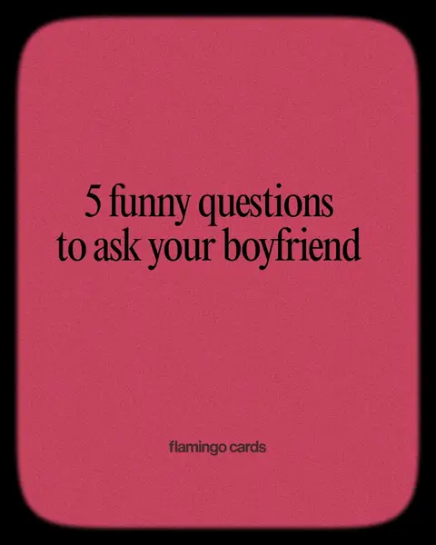 A vertical image with a red background. A rounded rectangle fits most of the page, with a rounded black border around the edges. The text appears to be in all lowercase letters. The text states '5 funny questions to ask your boyfriend' and flamingo cards.