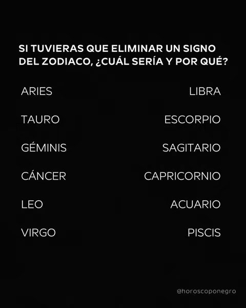 A stark, black background with white text that poses a question about zodiac signs. The question, written in Spanish, is centered at the top with two columns of zodiac signs listed below the question, one on each side.
