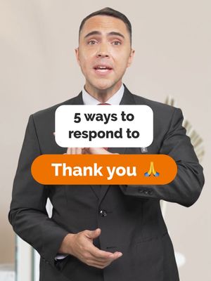 A medium shot shows a man in a dark suit speaking into the camera. Above his head is a white rectangle with the text '5 ways to respond to'. Below, an orange lozenge shape reads 'Thank you' with a hand-praying emoji. The background is a light, blurred color.