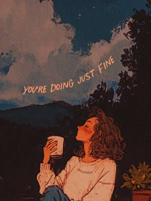 A digital illustration featuring a woman relaxing outdoors. She has curly hair and is holding a cup. The sky shows clouds. The text "YOU'RE DOING JUST FINE" is written in a curve above her.