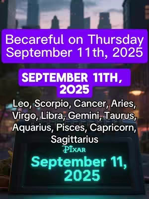 A stylized image features a blurred cityscape backdrop, a foreground with purple text, and a simulated digital display. The primary text overlay in a purple box states, "Becareful on Thursday September 11th, 2025". Below this is a date printed in larger text "SEPTEMBER 11TH, 2025". It details the various zodiac signs and the displayed date; the style gives a futuristic, animated effect.