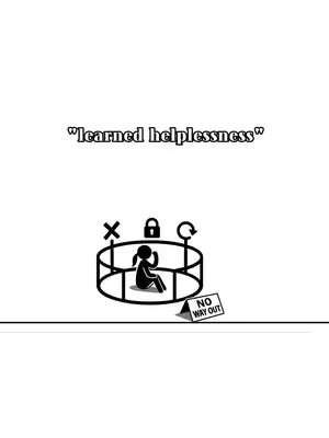 An illustration on a white background features a figure enclosed within a circular cage. The figure, a simple silhouette of a person with long hair, sits with their knees drawn up. Above the cage are three symbols: a cross, a padlock, and a circular arrow. At the top of the image, the words "learned helplessness" are displayed in stylized text. Below the cage, a sign reads "NO WAY OUT". The overall composition uses a minimalist style, emphasizing the concepts of confinement and mental state.