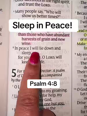 The image shows an open Bible page with the text highlighted. A finger with bright pink nail polish points to the text. Overlayed white boxes contain the text: "Sleep in Peace!" and "Psalm 4:8".