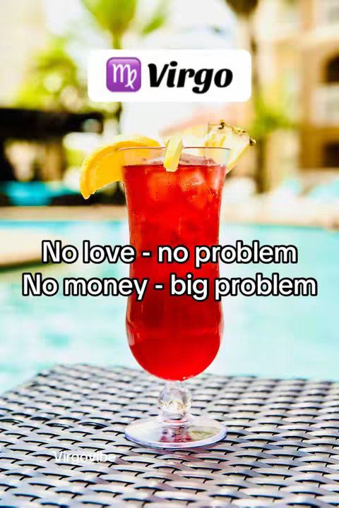 The image shows a cocktail on a table with a blue pool in the background. The cocktail is a vibrant red color and is garnished with a lemon slice and pineapple. Above the cocktail is a white box with the word "Virgo" and the virgo symbol on it. Under the cocktail, the text reads "No love - no problem" and "No money - big problem."