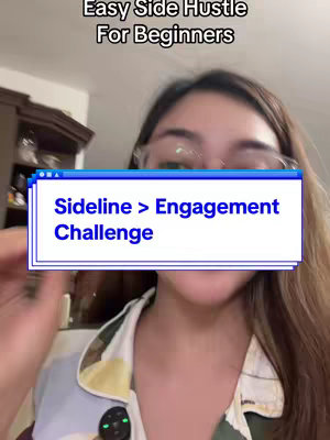 A selfie-style video cover with a woman in the foreground, wearing glasses and a shirt with a pattern. The background is a room interior with blurred elements. Overlay text includes the title 'Easy Side Hustle For Beginners' at the top and a highlighted box lower down with the text 'Sideline > Engagement Challenge'.