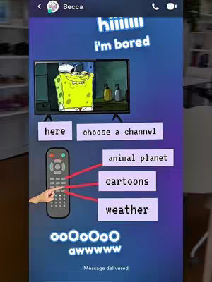 A digital image depicting a phone screen conversation related to boredom and channel selection. The background gradients from purple to blue , with floating text that reads "hiiiiiii, I'm bored." A TV displays a cartoon character, SpongeBob SquarePants. Below the TV, text boxes prompt the viewer to "choose a channel." A hand icon points to a remote control with various buttons, with lines indicating the potential channel choices are "animal planet", "cartoons", and "weather". At the bottom, a series of o's and the word "awwww" appears.