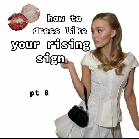 A woman in a white dress looks to the side on the right side of the image. Text overlays say 'how to dress like your rising sign' and 'pt 8,' along with a small image of lipstick imprints in the upper left corner. The background is white.