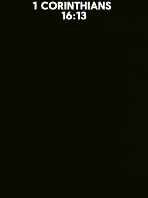 The image is a vertical rectangle. The background is solid black. At the top, centered, is white text that says '1 CORINTHIANS' on the first line and '16:13' on the second line.