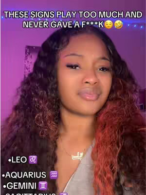 A woman with long, wavy hair, partly red-tinted, is the central figure, positioned with a slightly angled view. The top text layer reads, 'THESE SIGNS PLAY TOO MUCH AND NEVER GAVE A F***K.' Beneath the text, various zodiac signs are listed: LEO, AQUARIUS, and GEMINI and their respective symbols. The background has a soft purple and pink gradient.