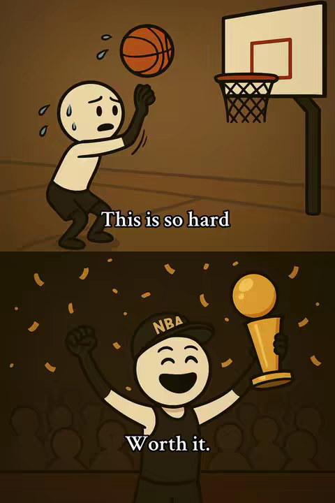 The image is a split-screen depiction showing the challenges and rewards of pursuing a goal. The top half shows a stick figure struggling to shoot a basketball, with the text 'This is so hard' overlaid. The bottom half depicts the same figure, now wearing an 'NBA' cap and holding a trophy with the text 'Worth It.' The color scheme is muted, with a focus on brown and gold tones.