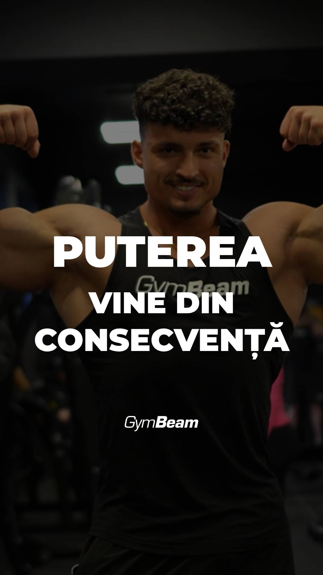 The cover image features a muscular man flexing his biceps. Bold white text overlayed says "PUTEREA VINE DIN CONSECVENTĂ" (Power comes from consistency). The GymBeam logo is visible at the bottom. The background is somewhat blurred, suggesting a gym setting.