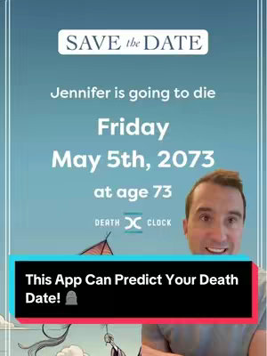 The cover image shows a vertical layout with a light blue backdrop. In the upper portion, a rectangular banner reads 'SAVE the DATE' in white text. Below this, the text 'Jennifer is going to die' is followed by 'Friday May 5th, 2073 at age 73', all in a mix of sizes and white fonts. The 'DEATH CLOCK' logo appears in the middle. The lower portion features a man's face partially cut off at the bottom and a black bar with a text overlay at the very bottom.