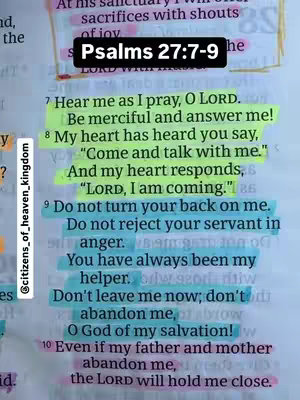 The image is a close-up of an open Bible page with highlighted text. The background is the aged, textured paper of the book. A rectangular text overlay that reads Psalms 27:7-9 is over the top of the image. The text from the scripture has been highlighted in different colors. Adjacent to the text is the username @citizens_of_heaven_kingdom.
