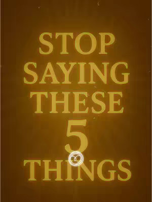 The cover image is a bold, simple design with text on a dark brown background. The text is displayed in large, capitalized letters in a yellowish-gold color, creating a high-contrast effect. The layout is centered, with 'STOP SAYING THESE' stacked at the top, followed by a large number '5' in the middle, and then 'THINGS' at the bottom. There is a circular element within the 5. Overall, the design is clean, minimalistic, and attention-grabbing, aiming to communicate a concise message.