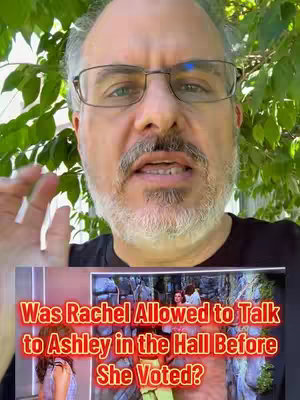 A man with glasses and a beard is speaking while standing in front of leaves. In the bottom portion of the image, there is a screen displaying a scene with people in a nature scene, along with the overlaid text: "Was Rachel Allowed to Talk to Ashley in the Hall Before She Voted?"