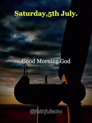 The image is a vertical shot with a silhouetted landscape. A large, dark shape, possibly a windmill, dominates the right side. The sky, filling the background, is a blend of dark blue and orange hues, suggesting either dusk or dawn. At the base of the background, a single figure stands on a platform with two smaller figures nearby. The text 'Saturday, 5th July' is in a yellow, bold font at the top-left of the image and the phrase 'Good Morning God' is in white block letters towards the center over the silhouette of the landscape. The bottom right of the image features the user's account name.