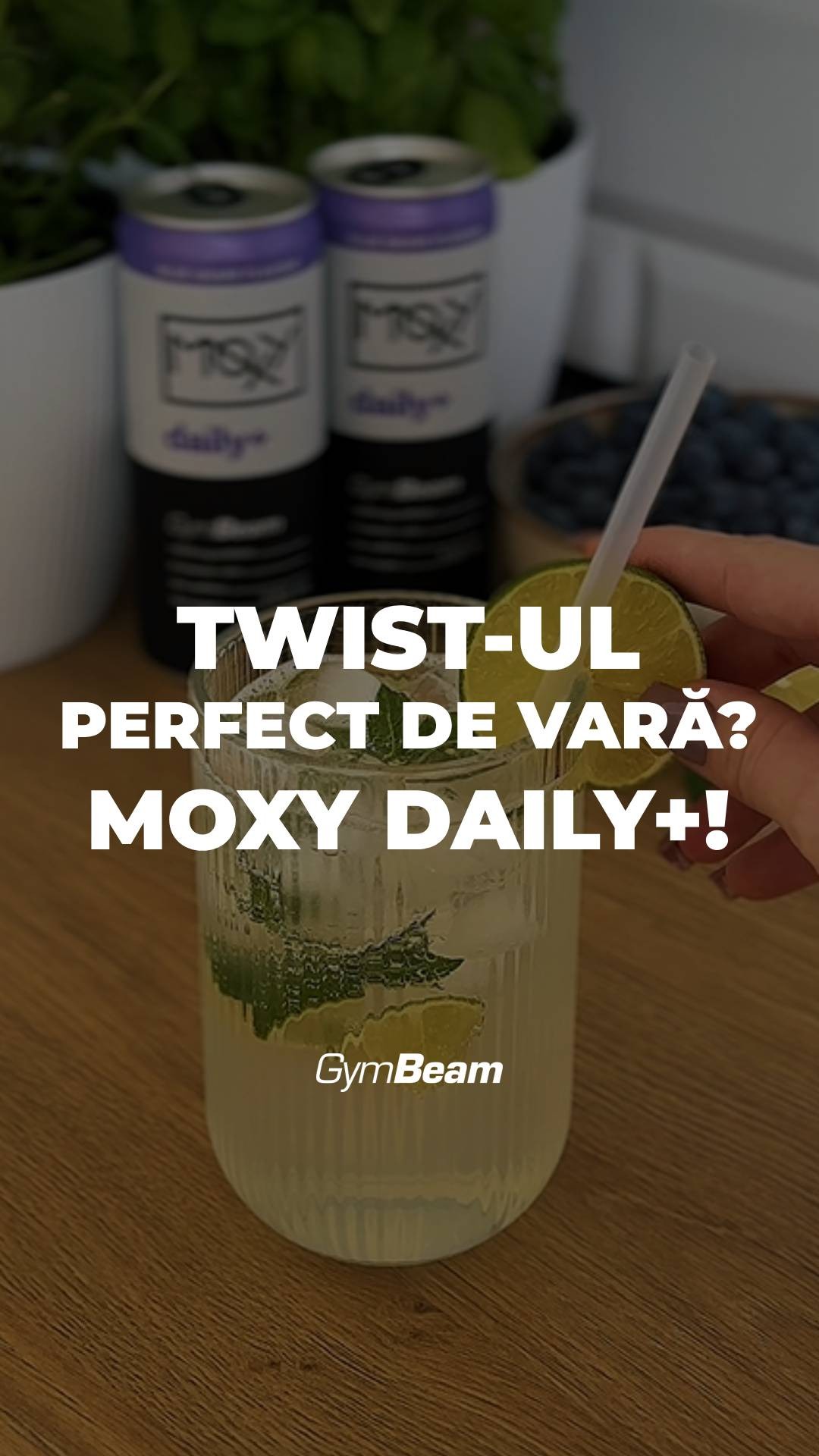 The cover image showcases a refreshing drink in a glass with ice, lime slices, and mint leaves. A hand is holding a lime slice above. In the background, there are two cans and some blueberries. The text overlay invites viewers to try 'Moxy Daily+'.