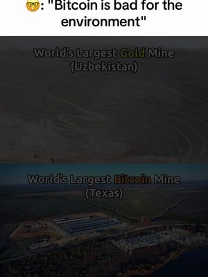 The image is a split screen comparing the environmental impact of Bitcoin mining to gold mining. The top half of the image shows a wide aerial view of a plain area, likely a gold mine in Uzbekistan. The bottom half of the image shows a close, aerial view of a large building complex in Texas, labeled as a Bitcoin mine. Text overlays the image, stating Bitcoin is bad for the environment with a questioning emoji. Additional text identifies each mine and its location. The color palette consists of muted earth tones.