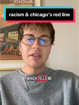 A young man with glasses is centered in the image. Above his head, a black banner reads "racism & chicago's red line". Below him, another banner states, "WHICH TELLS ME". The background includes a framed artwork.