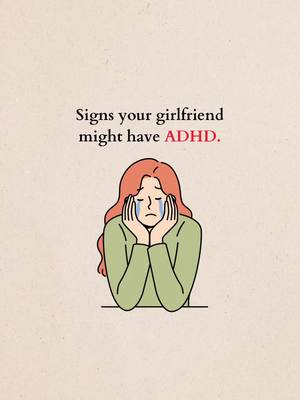 The image features a stylized illustration of a woman with auburn hair, wearing a green sweater, and resting her face in her hands. Tears are falling from her eyes, conveying sadness. A text overlay at the top reads, 'Signs your girlfriend might have ADHD.' The background is a plain, light beige color.