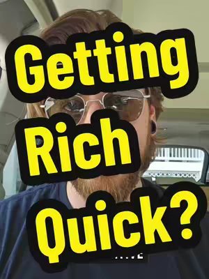 The cover image features a medium shot of a man wearing sunglasses, set against a generic background. The words "Getting Rich Quick?" are overlaid on the image, arranged in a bold, yellow, rounded rectangular font. The man has a beard and is wearing a dark-colored t-shirt, with the interior of a vehicle visible in the background, suggesting a driving scene or similar setting.