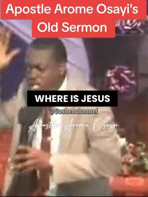 The image shows a man, Apostle Arome Osayi, speaking into a microphone. Text overlays read "Apostle Arome Osayi's Old Sermon" across the top in red, and "WHERE IS JESUS" in a black box in the middle. Below that, the handle @Goshenchannel along with "Apostle Arome Osayi" is written in white script. The background appears to be a stage setting, and there is an open hand in the background