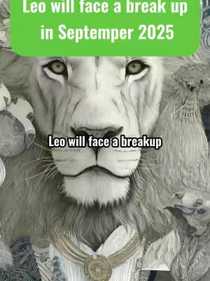 The image shows the close-up of a lion's face in a grayscale setting. Text overlays on the image in a bright, lime green box and the text "Leo will face a breakup in September 2025" is displayed, while underneath in a separate box; the text "Leo will face a breakup". These text elements give context to the content, suggesting future events for individuals of the Leo zodiac sign.