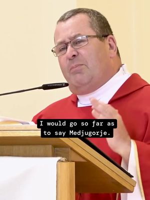The cover image is a medium shot of a man wearing glasses and a red clerical shirt, speaking into a black microphone. A text overlay at the bottom reads, "I would go so far as to say Medjugorje."