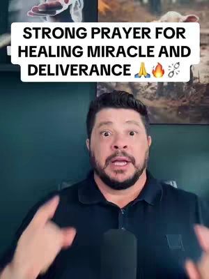 A man with short dark hair and a beard is centered in the frame, gesturing with both hands. Above, a white banner displays bold text: 'STRONG PRAYER FOR HEALING MIRACLE AND DELIVERANCE' with religious symbols beside it.