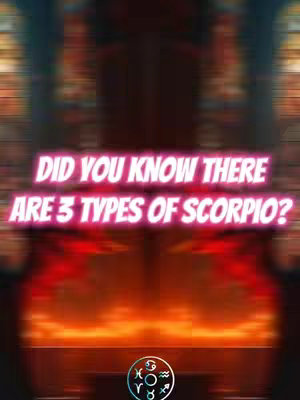 An image with a blurry background in shades of red and orange, with the text overlay 'DID YOU KNOW THERE ARE 3 TYPES OF SCORPIO?'. At the bottom center is a symbol with astrological symbols.