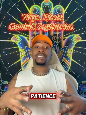 The image shows a man in front of a tapestry with an eye-catching hand design, likely a spiritual symbol. Text overlays include 'Virgo. Pisces. Gemini. Sagittarius' and 'PATIENCE'. The man is wearing a white tank top and an orange beanie, with a silver chain and rings, posing with his hands open. The colors are vibrant, with high contrast.