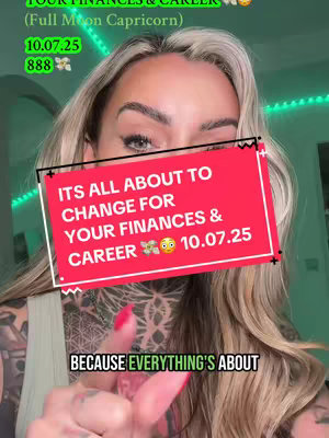 A selfie-style video cover image features a woman with blonde hair, a tattoo on her arm, and red lipstick. A red rectangular overlay highlights key text, including the phrase "ITS ALL ABOUT TO CHANGE FOR YOUR FINANCES & CAREER" along with the date "10.07.25." The background appears to be a room with neon lighting.