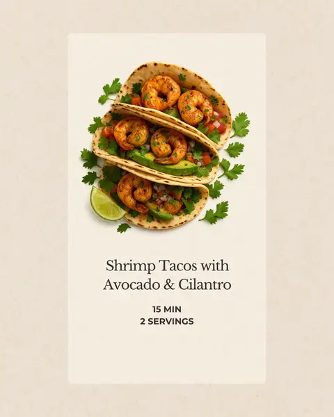 The image displays three shrimp tacos, artfully arranged on a neutral background. Each taco is filled with shrimp, avocado, pico de gallo, and cilantro. A lime wedge rests on the bottom left. The text overlay indicates the dish is "Shrimp Tacos with Avocado & Cilantro," with a preparation time of 15 minutes and 2 servings. The color scheme is natural and appetizing, with tones of beige, green, and orange.