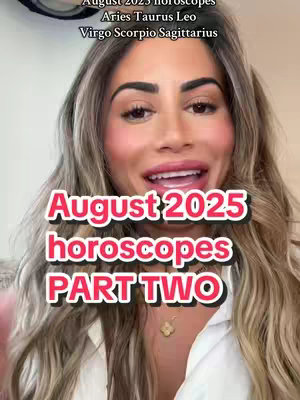 A woman with long blonde hair and makeup smiles at the camera. Text overlays read "August 2025 horoscopes PART TWO" in a red and white stylized font, with the woman's face in the background.