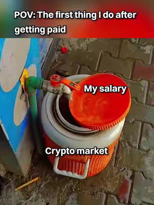 An image depicting a meme about the crypto market. It shows a container being overfilled by a faucet labeled 'My salary' with the container designated as the 'Crypto market'. Above, text reads 'POV: The first thing I do after getting paid'.
